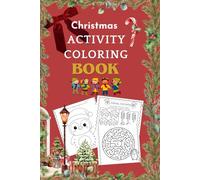 Christmas Activity Coloring Book for Kids: over 100+ pages of games, puzzles, coloring, and learning activities