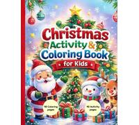 Christmas Activity & Colouring Book for Kids: Fun Mazes, Dot-to-Dots, Matching, Colouring Pages & Holiday Puzzles for Children Ages 4-8
