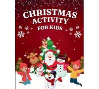 Christmas Activity For Kids: The Magic of Christmas Waits! Discover Endless Fun with an Activity Book for Kids!