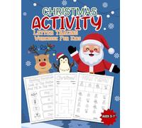 Christmas Activity Letter Tracing Workbook for Kids Ages 3-7: 60 Fun Holiday Mazes, I Spy, Dot to Dot, Alphabet Tracing, Counting, Matching & Word Games
