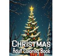 Christmas Adult Coloring Book: Over 49 Simple, Easy, and Fun Christmas Holiday Coloring Pages for Adults and Seniors with Large Designs for Stress Relief and Relaxation .