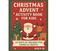Christmas Advent Activity Book for Kids Ages 6+: Fun & Educational Christmas Workbook for Boys & Girls