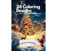 Christmas Advent Calendar Coloring Book: 24 Designs