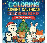 Christmas Advent Calendar Coloring Book for Kids: 25 Magical Kawaii Holiday Pages to Color from December 1st to 25th