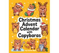 Christmas Advent Calendar with Capybaras: Coloring Book with 25 Simple & Festive Illustrations + Bonus Pages! Daily Holiday Countdown Fun for Kids and the Whole Family