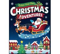 Christmas Adventures: A Magical Holiday Coloring Book for Kids ages 2 - 14