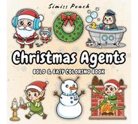 Christmas Agents: Bold & Easy Coloring Book, Fun Holiday Characters for Adults and Teens, Relaxing and Stress-Relieving Pages