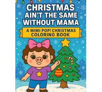 Christmas Ain't the same without Mama/Mimi Pop!: Mama got Stuck