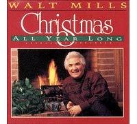 Christmas All Year Long by Walt Mills