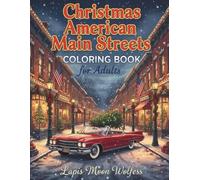 Christmas American Main Streets - Coloring Book for Adults: Festive Streets, Cozy Shops & Charming Holiday Scenes to Color and Relax