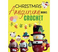 Christmas Amigurumi Crochet Books: Christmas Crochet Pattern, Gifts for Everyone