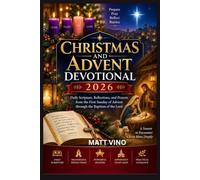 CHRISTMAS AND ADVENT DEVOTIONAL 2026: Daily Scripture, Reflections, and Prayers from the First Sunday of Advent through the Baptism of the Lord