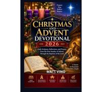 CHRISTMAS AND ADVENT DEVOTIONAL 2026: Daily Scripture, Reflections, and Prayers from the First Sunday of Advent through the Baptism of the Lord