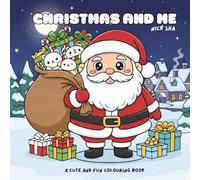 Christmas and Me: CUTE AND FUN COLOURING BOOK FOR KIDS