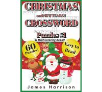 Christmas and New Years Crossword Puzzles & Mini Coloring Book #1: Perfect Gift Present Stocking Stuffer for Festive Holiday Vacation Road Trip ... Easy to Read & Color In - 6x9 in, 120 Page