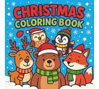 Christmas Animal Coloring Book for Kids: Fun and Easy Holiday with Cute Winter Animals: A delightful Christmas coloring book for children ages 4-8 ... for holiday fun and stocking stuffers!