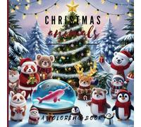 Christmas Animals Coloring Book: Cute, rare christmas animals coloring book, Big and clear images for all levels