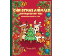 Christmas Animals Coloring Book for Kids: 50+ Cute and Festive Kawaii Animals to Color for Boys & Girls Ages 4-10 - A Fun Holiday Activity Book