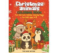 Christmas Animals Coloring Book: Fun and Cute Holiday Pages for Kids Ages 4-8!