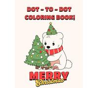 Christmas Animals - Dot to Dot & Coloring Book: Activity book for ages 3-8 with 25 simple to medium dot-to-dot challenges that strengthen attention and hand-eye coordination.