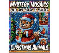 Christmas Animals - Mystery Mosaic Color by Number - Vol. 24: 50 Designs in Pixel Art - Cute Holiday Friends In Enchanted Snowy Scenes