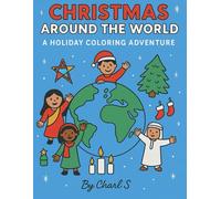Christmas Around the World: A Holiday Coloring Adventure: A Festive Coloring Journey Through Holiday Traditions in 30+ Countries