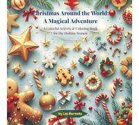 Christmas Around the World: A Magical Adventure: A Colorful Activity & Coloring Book for the Holiday Season