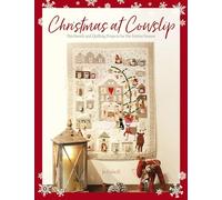 Christmas at Cowslip: Christmas Sewing and Quilting Projects for the Festive Season