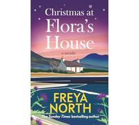 Christmas at Flora's House, a novella: an uplifting, heartwarming festive story from one of the UK's best loved authors