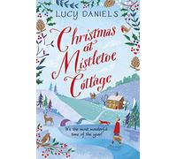 Christmas at Mistletoe Cottage: Lucy Daniels