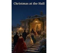 Christmas at the Hall: A Victorian Christmas Celebration in Narrative Verse, with The Hero's Grave and Other Poems