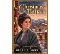 Christmas at the Teel House: A Sweet Christian Mail-Order Bride Romance: 1