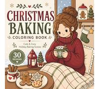 Christmas Baking Coloring Book: Cute & Cozy Holiday Baking Scenes | Bold and Easy Holiday Cookies, Cocoa, Gingerbread, and Cozy Kitchen Scenes for Relaxation and Fun