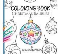 Christmas Baubles Coloring Book: 24 Large Coloring Pages for Kids Ages 4+: Fun illustrations that spark creativity and encourage a love of coloring