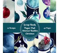 Christmas Baubles Scrapbook Paper Pad Decorative Patterned 8" x 8": For Cardmaking Junk Journal Decoupage Aesthetic Mixed Media Art Collage 10 designs double sided 40 pages