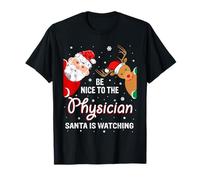 Christmas Be Nice To The Physician Santa Maglietta