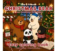 CHRISTMAS BEAR COLORING BOOK: Cute & Cozy Holiday Designs with Adorable Animals, Bold and Easy Pages for Kids and All Ages