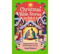 Christmas Bible Stories for Kids 4-8: Inspiring Nativity Tales of Faith, Hope, and Joy