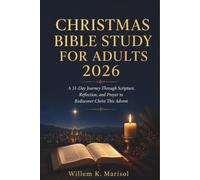 Christmas Bible Study for Adults 2026: A 31-Day Journey Through Scripture, Reflection, and Prayer to Rediscover Christ This Advent