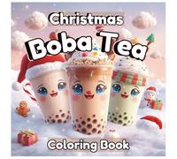 Christmas Boba Tea Coloring Book: 40 Festive Boba Tea Designs to Color for Kids, Teens & Adults