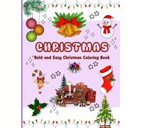 CHRISTMAS Bold and Easy Christmas Coloring Book: Festive Fun and Creative Holiday Coloring Pages for Kids Ages 7-12