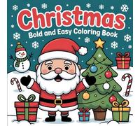 Christmas Bold and Easy Coloring Book: Cozy Christmas Book with Cute and Simple A Holiday Gift Designs for Kids and Adults