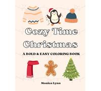 Christmas Bold and Easy Coloring Book: Cozy Time Christmas with Simple and Big Holiday Designs for Relaxing, Cute Gift for Kids & Adults