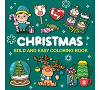 Christmas: Bold and Easy Coloring Book for Adults and Teens Featuring Simple Cute Christmas Designs For Relaxation (Bold & Easy Coloring Books)
