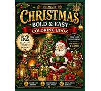 CHRISTMAS BOLD & EASY COLORING BOOK: 52 Relaxing Holiday Designs with Thick Lines and Medium Detail for Adults & Seniors