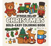 Christmas Bold-Easy Coloring Book: A Holiday Coloring Book for Stress Relief, Relaxation, and Fun for All Ages: Cute and Cozy Christmas-Themed Pages ... - Perfect for Kids, Adults, and Seniors