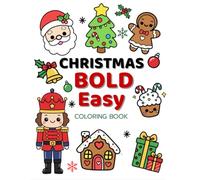 Christmas Bold & Easy Coloring Book for Adults & Kids:: 40 Cozy & Big Designs for Relaxation: Featuring Santa Claus, Ornaments, Simple Patterns, & More (Christmas Coloring for Stress Relief)