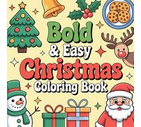 Christmas Bold & Easy Coloring Book for Kids Ages 2-6: 52 Simple and Fun Holiday Designs Featuring Santa, Snowmen, Reindeer & More | Perfect Christmas Gifts for Toddlers & Preschoolers