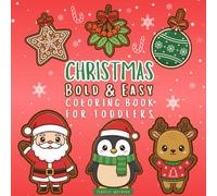Christmas Bold & Easy Coloring Book for Toddlers: 45 unique illustrations