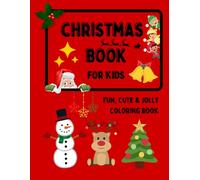 Christmas Book For Kids: Fun, Cute & Jolly Coloring Book